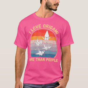 Vintager Origami I Liebe Origami mehr als Menschen T-Shirt