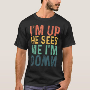 Vintager Retro Ich bin oben Er sieht mich, dass ic T-Shirt