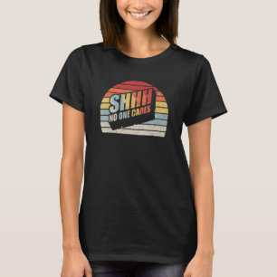 Vintager Retro-Shhh Keiner kümmert sich um Sprichw T-Shirt