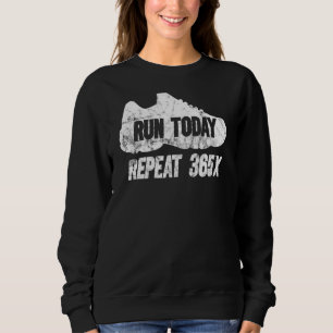Vintager Run Heute 365 Running Streak Runne wieder Sweatshirt