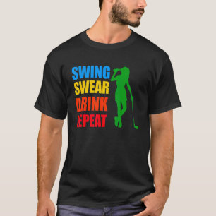 Vintager Schwung Swear Drink Wiederholung Golf Dri T-Shirt