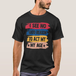 Vintager Spaß alt Sprichwort sehe ich keinen guten T-Shirt