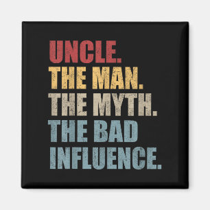 Vintager Spaß Uncle Man Myth Bad Influence Funny Magnet