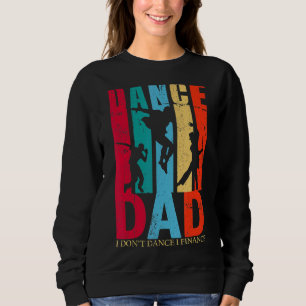 Vintager Tanzabend Vater I Don't Dance I Finance V Sweatshirt