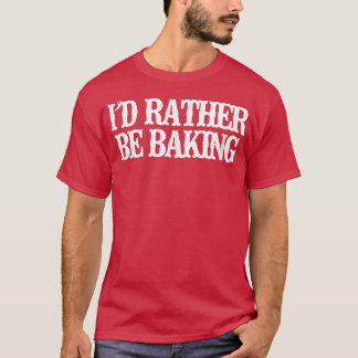 Vintager Witz, ich würde eher backen 2810 T-Shirt