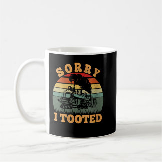 Vintager Zug Sorry I Toooot Funny Train Railroad Kaffeetasse