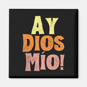 Vintages Ay Dios Mio Cinco De Mayo Festival Magnet