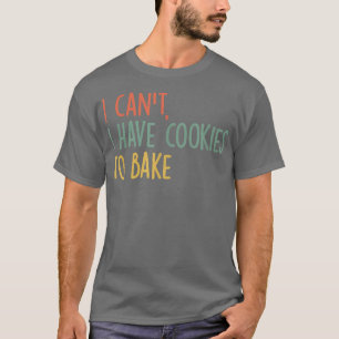 Vintages Backen ich kann keine Kekse zum Backen ha T-Shirt
