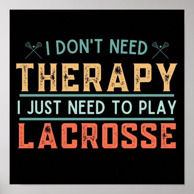 Vintages Lacrosse Zitat Ich brauche keine Therapie Poster (Vorne)