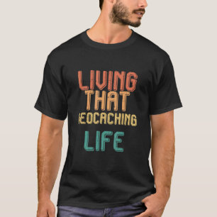 Vintages Leben, das das Leben GEOCACHING T-Shirt