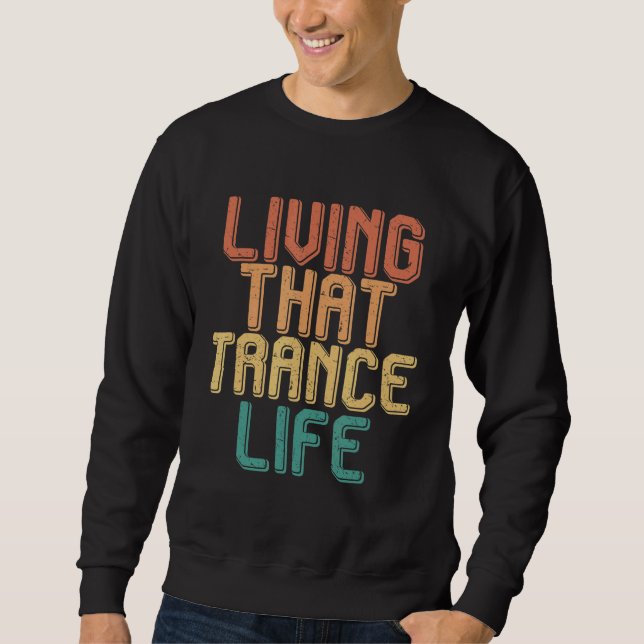 Vintages Leben in dieser TRANCE Sweatshirt (Vorderseite)