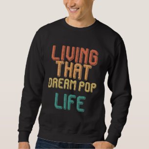 Vintages Leben in DREAM POP Sweatshirt