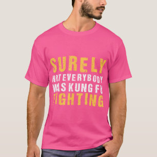Vintages Outfit sicher nicht jeder war Kung Fu Fi T-Shirt
