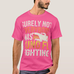 Vintages Outfit sicher nicht jeder war Kung Fu Fi T-Shirt