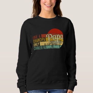 Vintages Papa wie ein Großvater nur Cooler lustige Sweatshirt