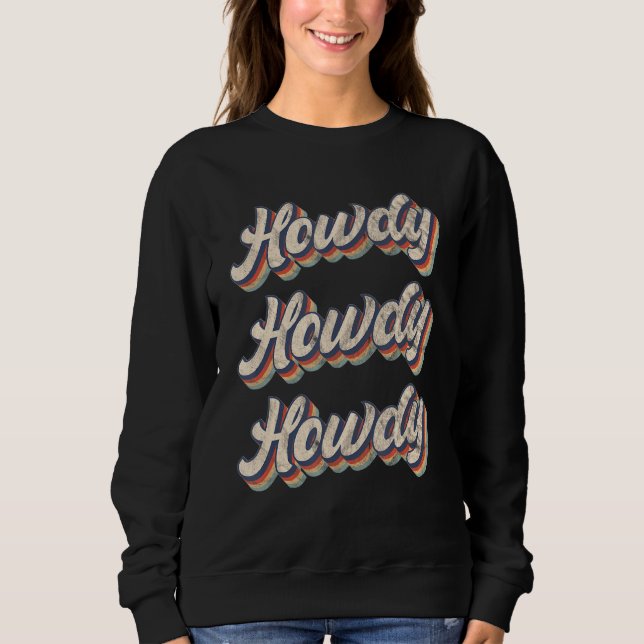 Vintages Retro Howdy Rodeo Western Süd Sweatshirt (Vorderseite)