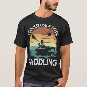 Vintages Retro ich könnte ein gutes Paddeln Kayak  T-Shirt