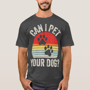 Vintages Retro Kann ich Ihren Hund pflücken? T-Shirt