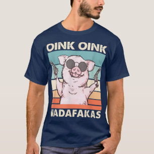 Vintages Schweinefleisch Oink Rosa Madafakas Weltn T-Shirt