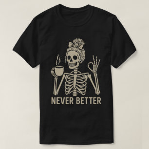 Vintages Skelett mit Kaffee-Cup - Niemals besser T-Shirt