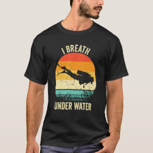 Vintages Tauchen Scuba Dive I Breaathe Unterwasser T-Shirt