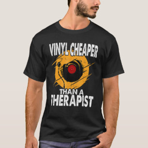 Vinyl billiger als ein Therapeut DJ Music T-Shirt