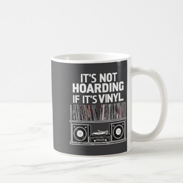 Vinyl Funny It's Not Hoarding If It's Vinyl  Kaffeetasse (Rechts)