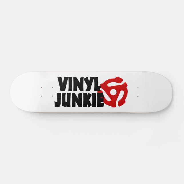 Vinyl Junkie Skateboard (Horizontal)
