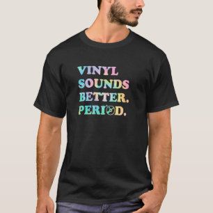 Vinyl klingt besser Punkt T-Shirt