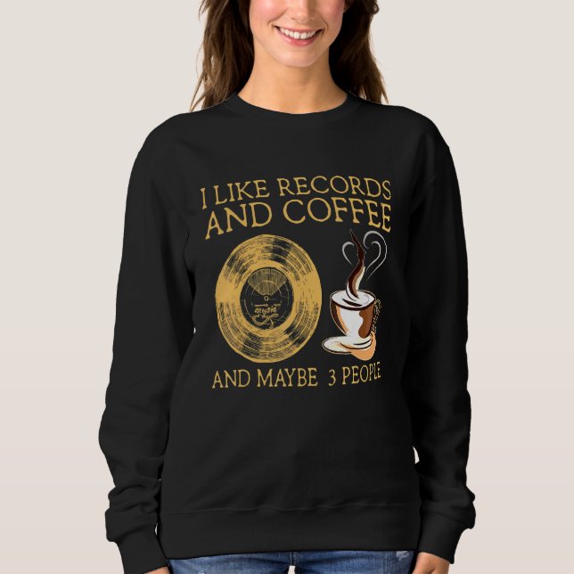 Vinyl Platten Music Disc Kaffeemaschine Sweatshirt (Vorderseite)