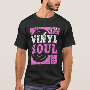 Vinyl Soul Musician Old School Music DJ Turntable T-Shirt