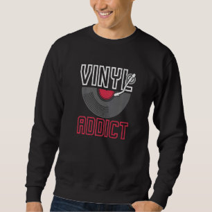 Vinyl-Süchtiger Plattenspieler DJ Vinyl-Schallplat Sweatshirt