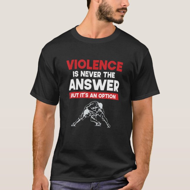 Violence Is Never The Answer But Its A Brazilian J T-Shirt (Vorderseite)