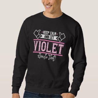 Violet Keep Calm and let Violet Handle that Sweatshirt
