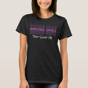 Violet Phantastisch Grace, das mich Gerettet hat T-Shirt