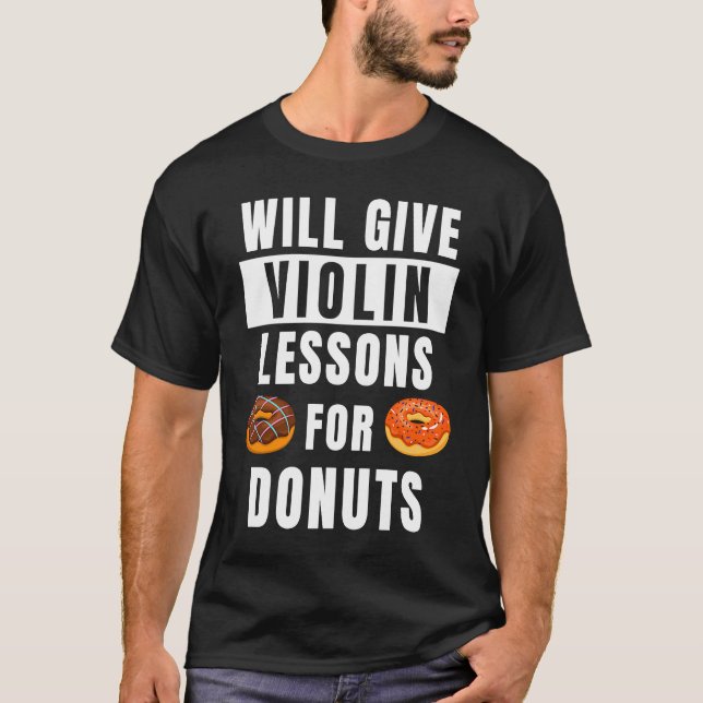 Violin Lessons For Donuts Violinist  Violin Teache T-Shirt (Vorderseite)