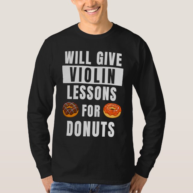 Violin Lessons For Donuts Violinist  Violin Teache T-Shirt (Vorderseite)