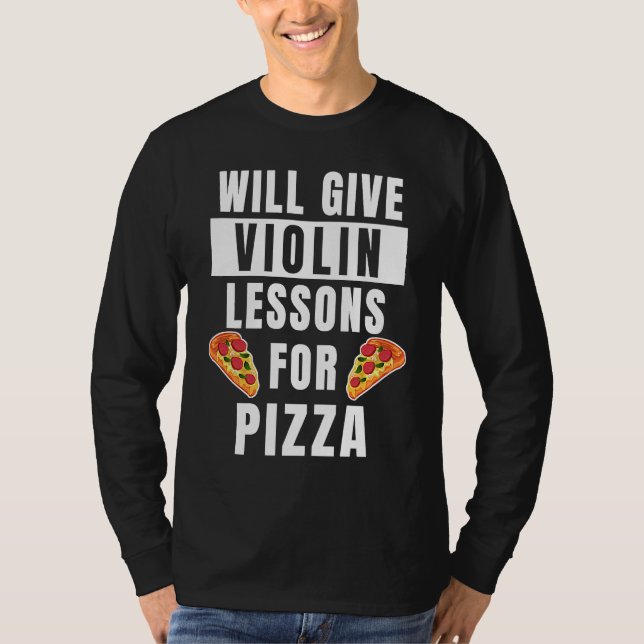 Violin Lessons For Pizza Violinist  Violin Teacher T-Shirt (Vorderseite)