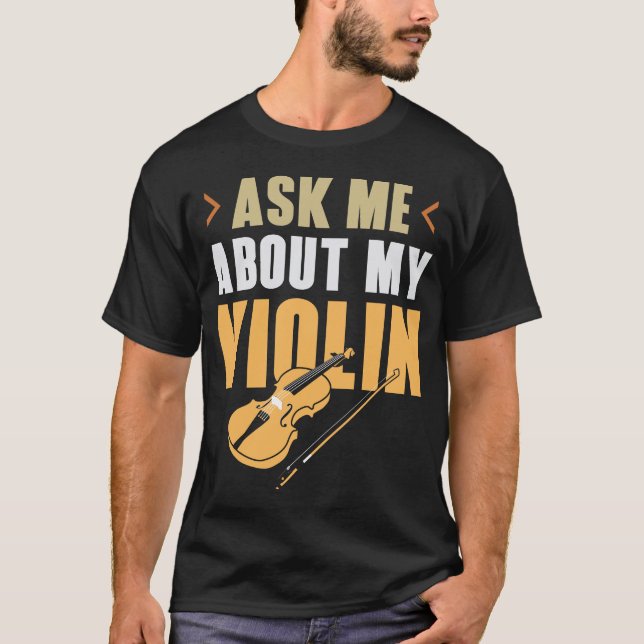 Violinist Fragte mich über meine Violine T-Shirt (Vorderseite)