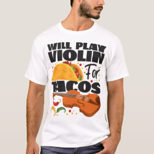 Violinist spielt Geige für Tacos Taco T-Shirt