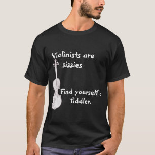 Violinisten sind Weichlinge T-Shirt