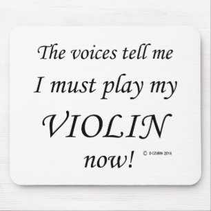 Violinstimmen sagen, müssen spielen mousepad