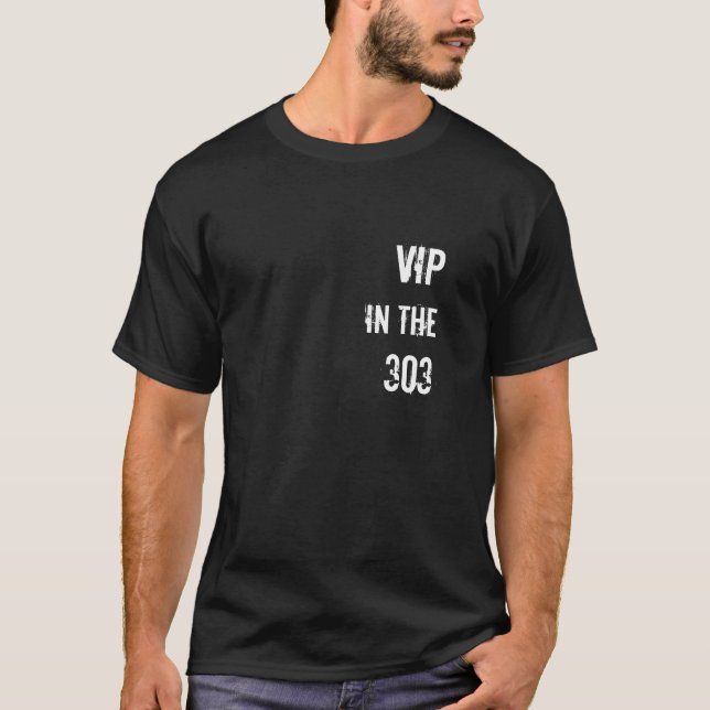 VIP in den 303 T-Shirt
