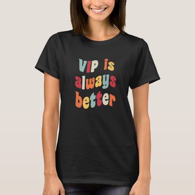 VIP is Always Better Meme  Joke Fake German Heires T-Shirt (Vorderseite)