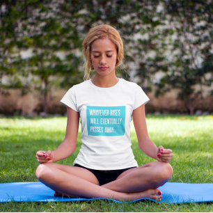 Vipassana Was auch immer die Steige passieren wird T-Shirt