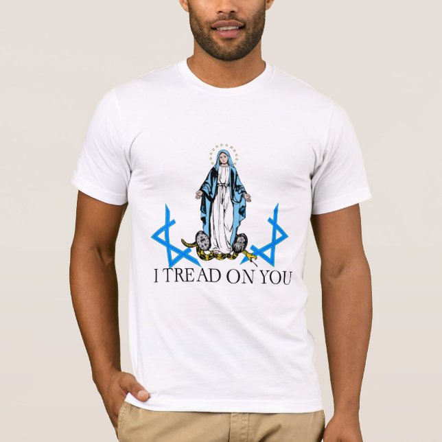 Virgin Mary I Tread on You T-Shirt (Vorderseite)