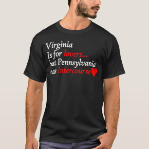 Virginia, aber Pennsylvania hat Interkurse Cool T-Shirt