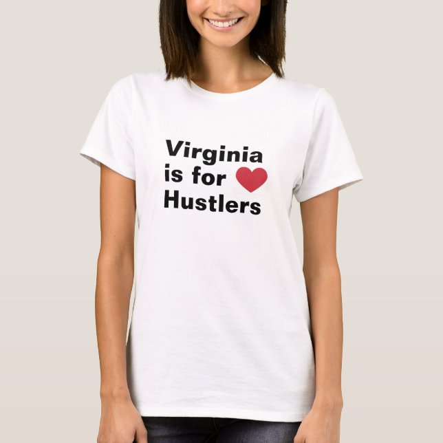 Virginia ist für Hustlers T-Shirt (Vorderseite)