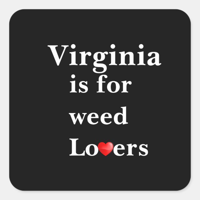 Virginia ist für Weed Lovers Personalisierter Aufk Quadratischer Aufkleber (Vorderseite)