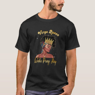 Virgo Queen Wecke Slay Happy Birthday Black Wo T-Shirt